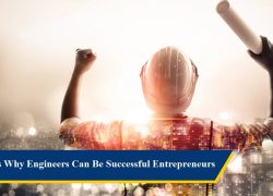 10 Reasons Why Engineers Can Be Successful Entrepreneurs