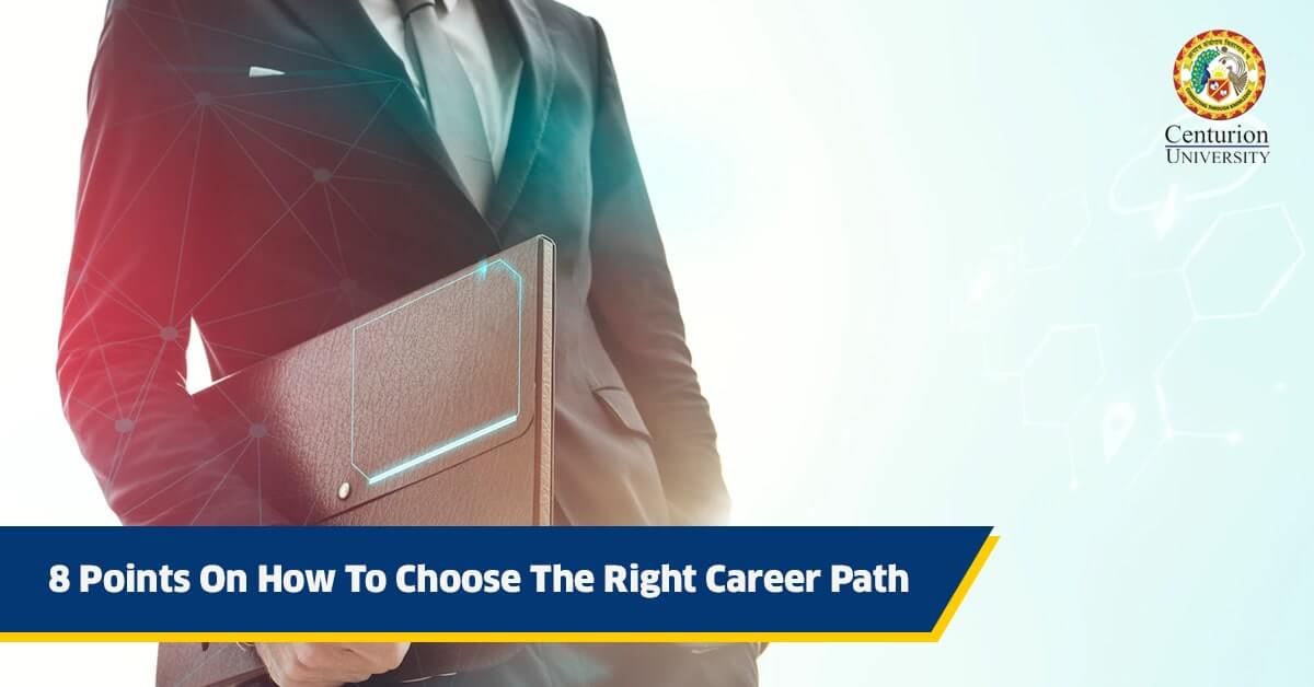 8 Points On How To Choose The Right Career Path - Centurion University