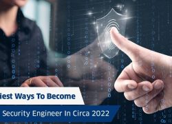The Easiest Ways To Become A Cyber Security Engineer In Circa 2022